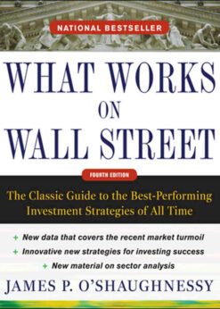What Works on Wall Street, Fourth Edition: The Classic Guide to the Best-Performing Investment Strategies of All Time, 4th Edition eBook