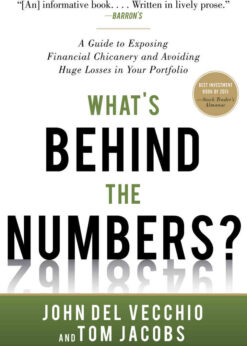 What's Behind the Numbers?: A Guide to Exposing Financial Chicanery and Avoiding Huge Losses in Your Portfolio, 1st Edition eBook