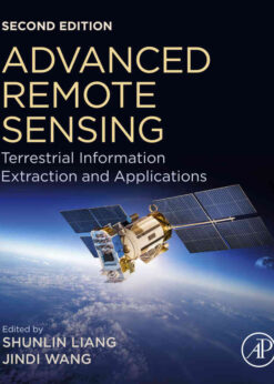 Advanced Remote Sensing: Terrestrial Information Extraction and Applications, 2nd Edition eBook