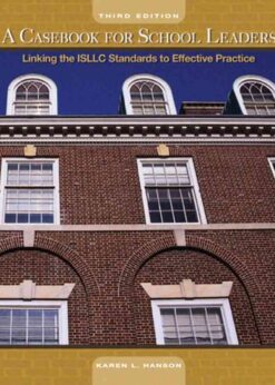 A Casebook for School Leaders: Linking the ISLLC Standards to Effective Practice, 3rd Edition eBook