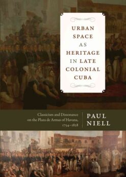 Urban Space as Heritage in Late Colonial Cuba eBook