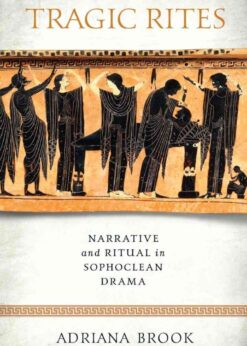 Tragic Rites: Narrative and Ritual in Sophoclean Drama eBook