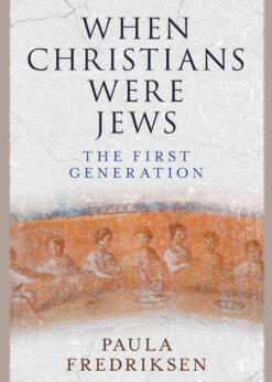 When Christians Were Jews: The First Generation eBook