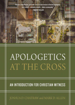 Apologetics at the Cross: An Introduction for Christian Witness eBook