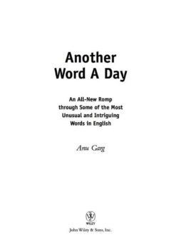 Another Word A Day: An All-New Romp through Some of the Most Unusual and Intriguing Words in English eBook
