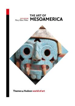 Art of Mesoamerica: From Olmec to Aztec (World of Art), 6th Edition eBook