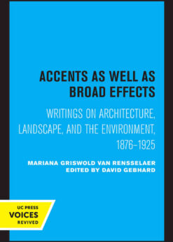 Accents as Well as Broad Effects: Writings on Architecture, Landscape, and the Environment, 1876–1925, 1st Edition eBook