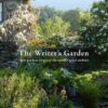 The Writer's Garden: How gardens inspired the world's great authors eBook