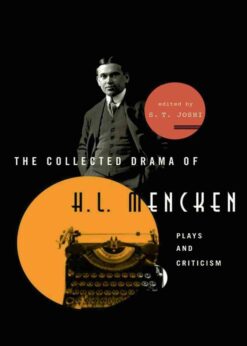 The Collected Drama of H. L. Mencken: Plays and Criticism eBook