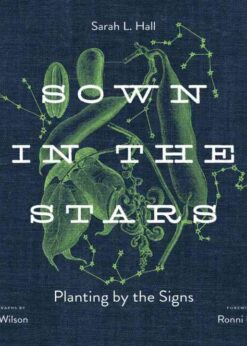 Sown in the Stars: Planting by the Signs eBook