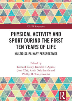 Physical Activity and Sport During the First Ten Years of Life: Multidisciplinary Perspectives, 1st Edition eBook