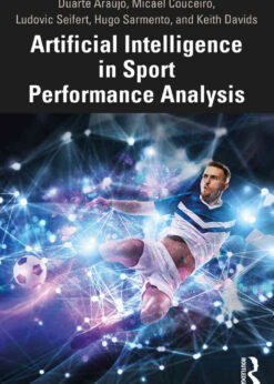 Artificial Intelligence in Sport Performance Analysis, 1st Edition eBook