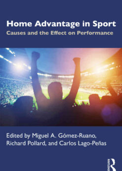 Home Advantage in Sport: Causes and the Effect on Performance, 1st Edition eBook