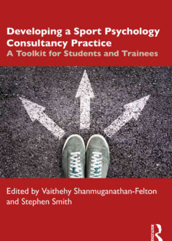 Developing a Sport Psychology Consultancy Practice: A Toolkit for Students and Trainees, 1st Edition eBook
