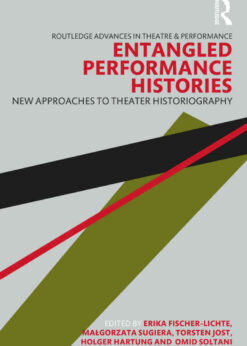 Entangled Performance Histories: New Approaches to Theater Historiography, 1st Edition eBook