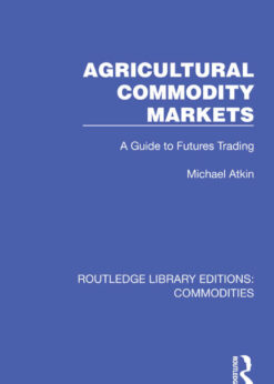 Agricultural Commodity Markets: A Guide to Futures Trading eBook