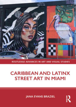 Caribbean and Latinx Street Art in Miami, 1st Edition eBook