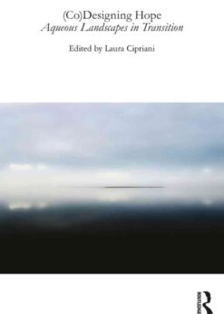 (Co)Designing Hope: Aqueous Landscapes in Transition, 1st Edition eBook