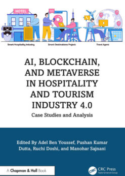 AI, Blockchain, and Metaverse in Hospitality and Tourism Industry 4.0: Case Studies and Analysis, 1st Edition eBook