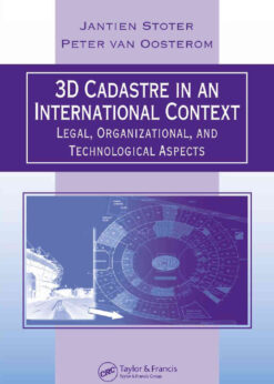 3D Cadastre in an International Context:egal, Organizational, and Technological Aspects, 1st Edition eBook