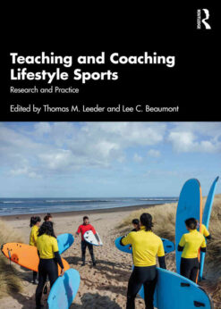 Teaching and Coaching Lifestyle Sports: Research and Practice, 1st Edition eBook