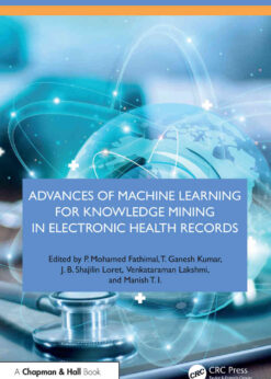 Advances of Machine Learning for Knowledge Mining in Electronic Health Records, 1st Edition eBook
