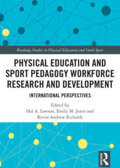 Physical Education and Sport Pedagogy Workforce Research and Development: International Perspectives, 1st Edition eBook