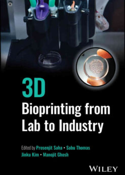 3D Bioprinting from Lab to Industry, 1st Edition eBook