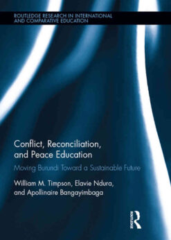 Conflict, Reconciliation and Peace Education: Moving Burundi Toward a Sustainable Future, 1st Edition eBook