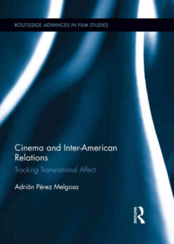 Cinema and Inter-American Relations: Tracking Transnational Affect, 1st Edition eBook