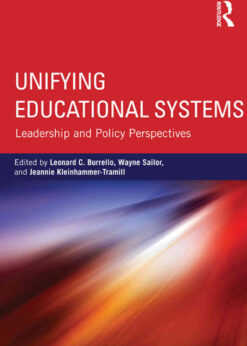 Unifying Educational Systems: Leadership and Policy Perspectives, 1st Edition eBook