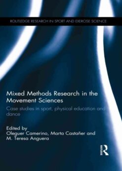 Mixed Methods Research in the Movement Sciences: Case Studies in Sport, Physical Education and Dance, 1st Edition eBook