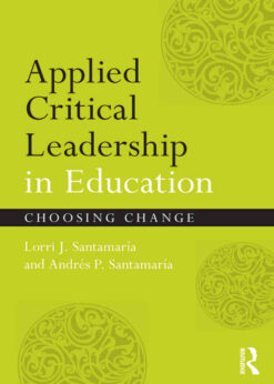 Applied Critical Leadership in Education: Choosing Change, 1st Edition eBook