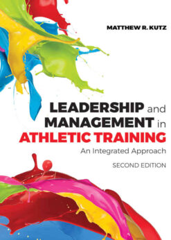 Leadership and Management in Athletic Training: An Integrated Approach, 2nd Edition eBook
