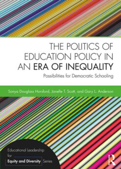 The Politics of Education Policy in an Era of Inequality: Possibilities for Democratic Schooling, 1st Edition eBook