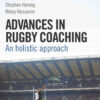 Advances in Rugby Coaching: An Holistic Approach 1st Edition eBook
