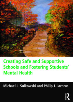 Creating Safe and Supportive Schools and Fostering Students' Mental Health, 1st Edition eBook