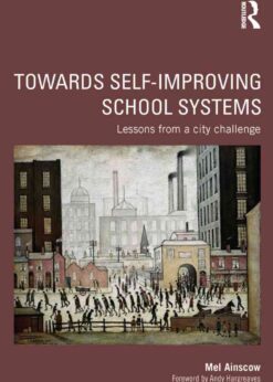 Towards Self-improving School Systems: Lessons from a city challenge, 1st Edition eBook