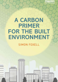 A Carbon Primer for the Built Environment, 1st Edition eBook
