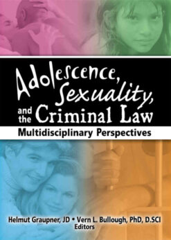 Adolescence, Sexuality, and the Criminal Law: Multidisciplinary Perspectives, 1st Edition eBook