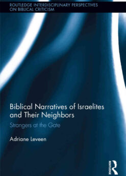 Biblical Narratives of Israelites and their Neighbors: Strangers at the Gate, 1st Edition eBook