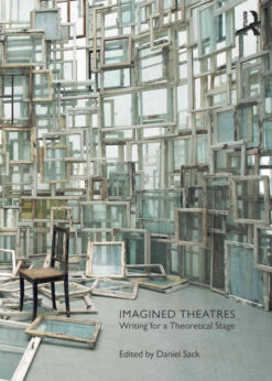 Imagined Theatres: Writing for a Theoretical Stage, 1st Edition eBook