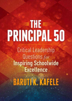 The Principal 50: Critical Leadership Questions for Inspiring Schoolwide Excellence eBook