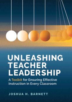 Unleashing Teacher Leadership: A Toolkit for Ensuring Effective Instruction in Every Classroom eBook