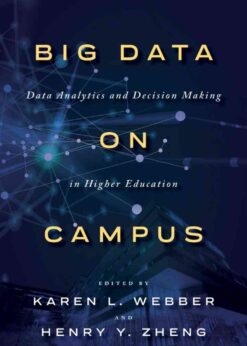 Big Data on Campus: Data Analytics and Decision Making in Higher Education eBook