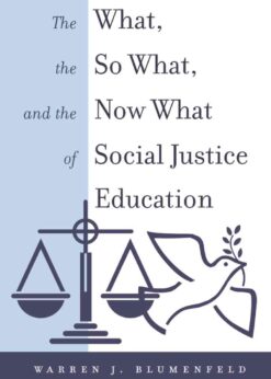 The What, the So What, and the Now What of Social Justice Education, 1st Edition eBook
