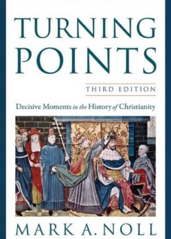 Turning Points: Decisive Moments in the History of Christianity, 3rd Edition eBook