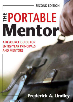 The Portable Mentor: A Resource Guide for Entry-Year Principals and Mentors, 2nd Edition eBook