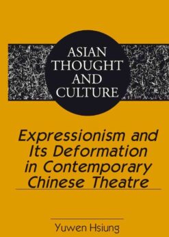 Expressionism and Its Deformation in Contemporary Chinese Theatre, 1st Edition eBook