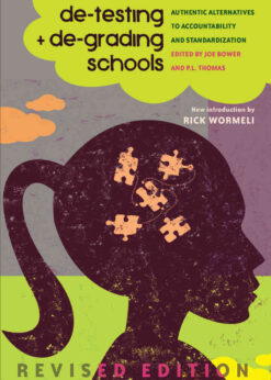 de-testing and de-grading schools: Authentic Alternatives to Accountability and Standardization, 1st Edition eBook